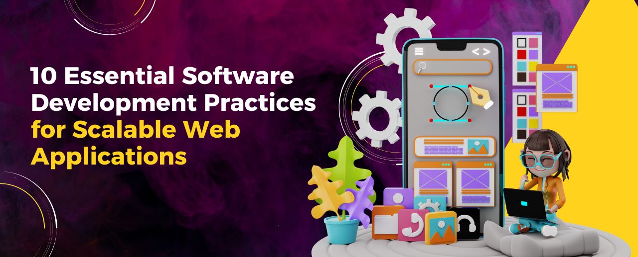 10 Essential Software Development Practices for Scalable Web Applications