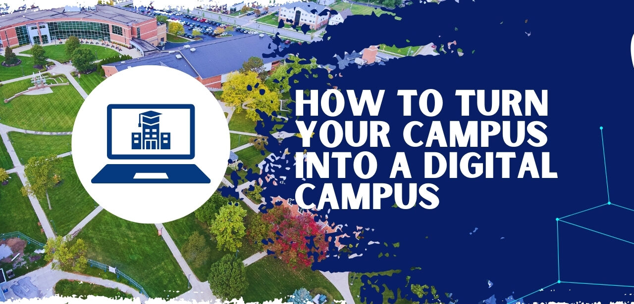 How to Turn Your Campus into a Digital Campus