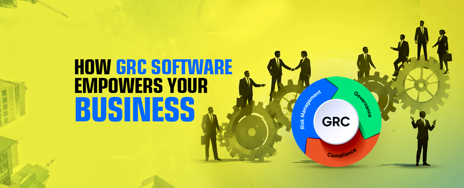 How GRC software empowers your business