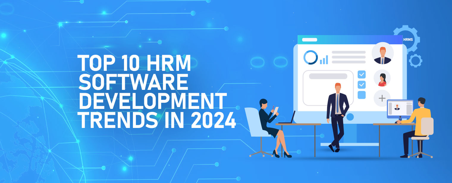 Top 10 HRM Software Development Trends in 2024