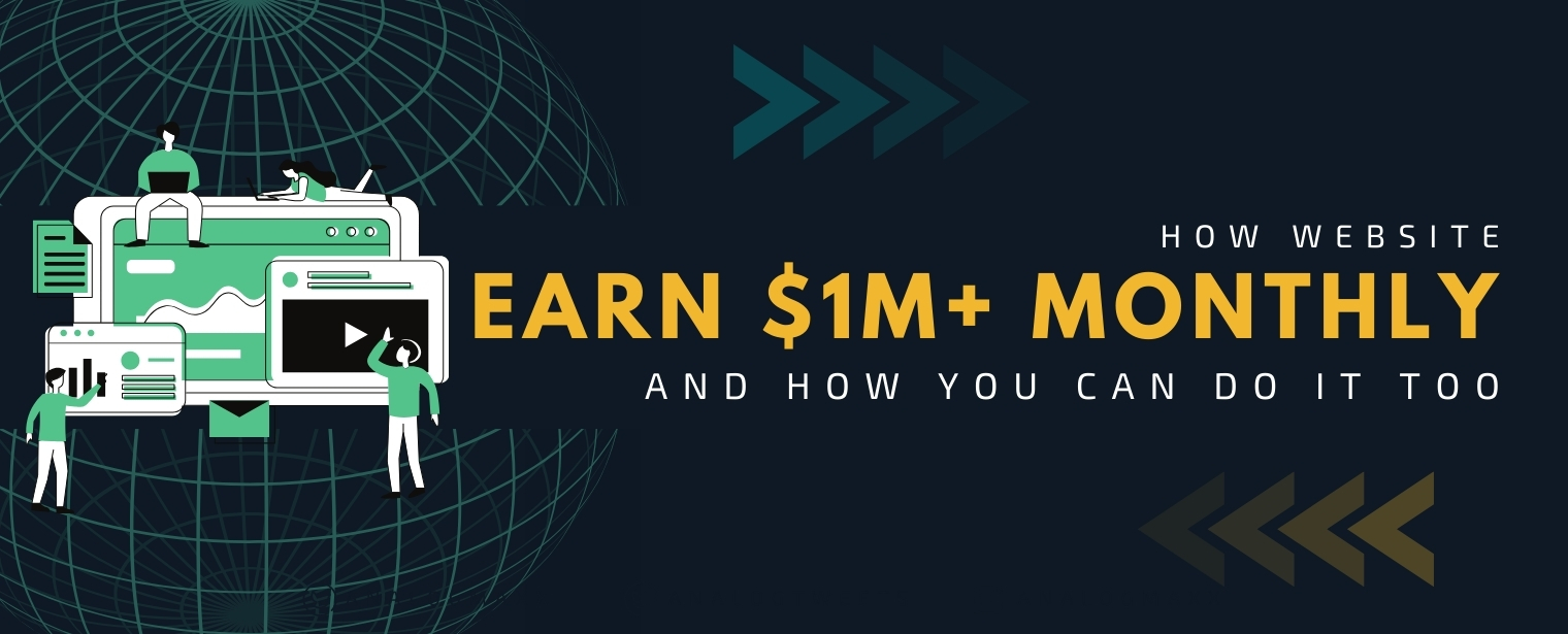 How Websites Earn $1M+ Monthly – And How You Can Do It Too