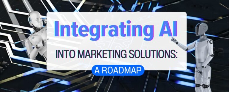 Integrating AI into Marketing Solutions: A Roadmap