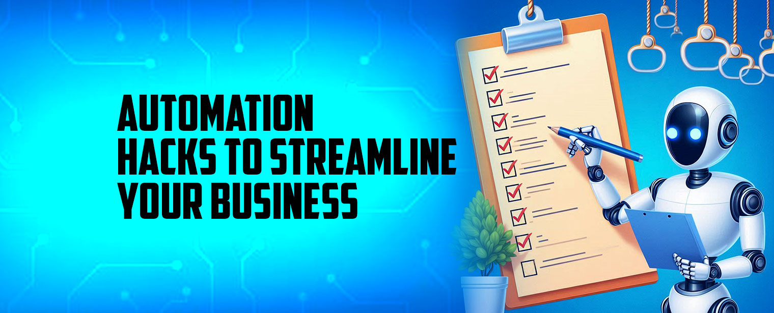 5 Automation Hacks to Streamline Your Business