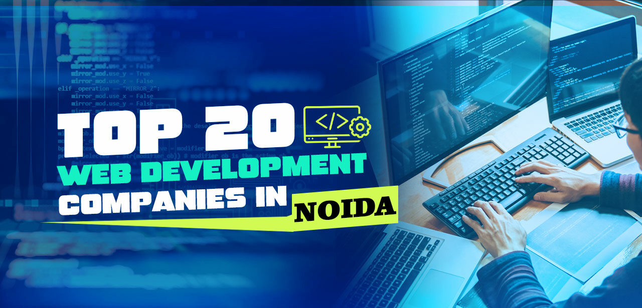 Top 20 web development companies in Noida