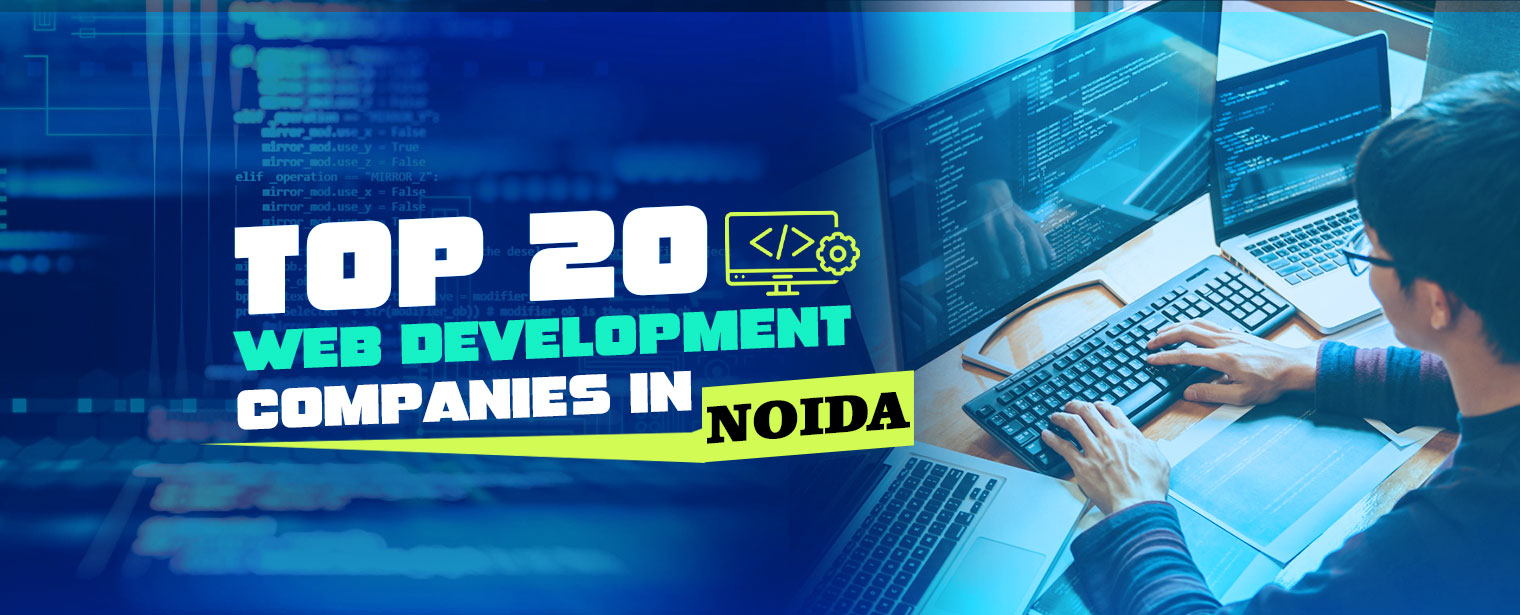 Top 20 web development companies in Noida