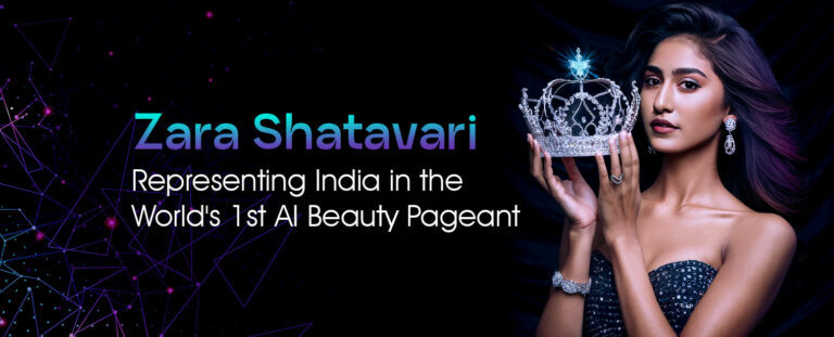 Zara Shatavari: Representing India in the World’s 1st AI Beauty Pageant