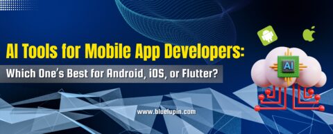 Best AI Tools for Android, iOS & Flutter App Development