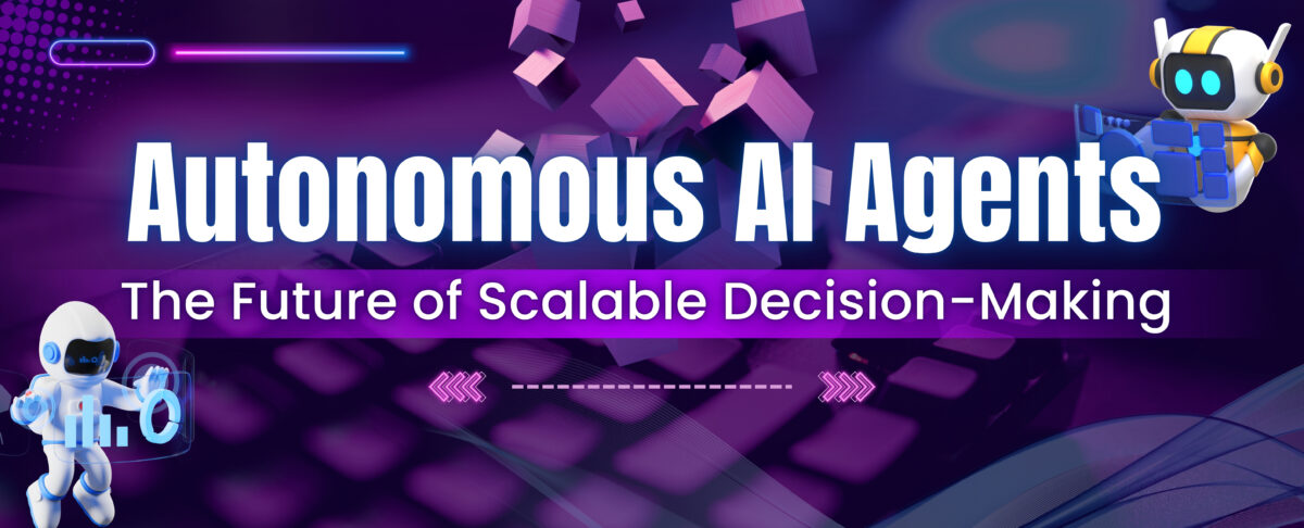 Autonomous AI Agents: The Future of Scalable Decision-Making