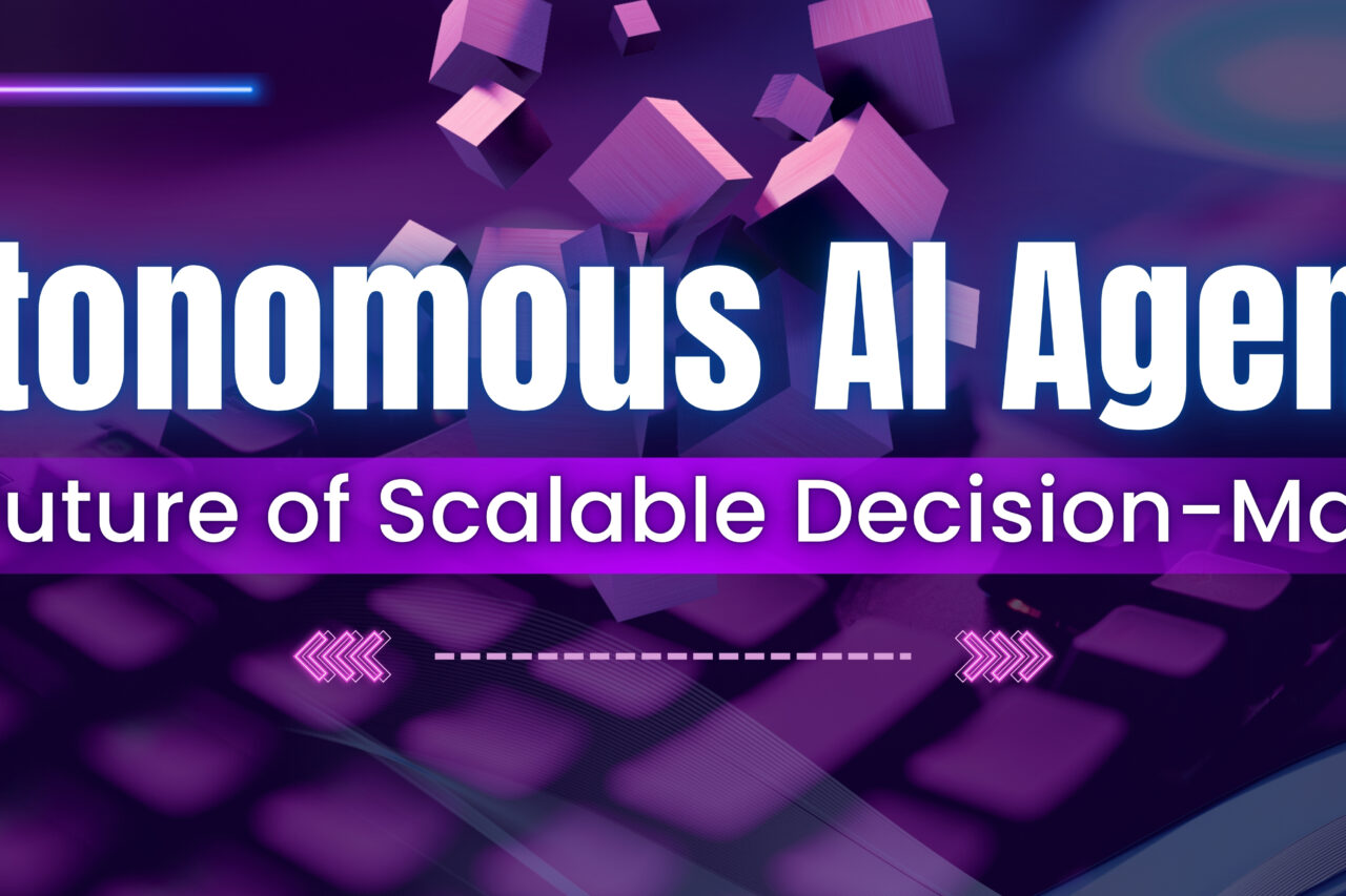 Autonomous AI Agents: The Future of Scalable Decision-Making
