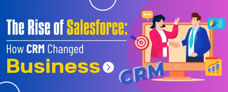 The Rise of Salesforce: How CRM Changed Business