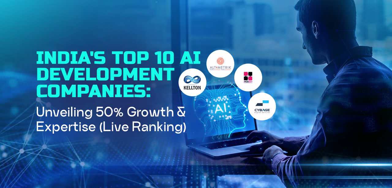 India's Top 10 AI Development Companies: Unveiling more than 50% Growth & Expertise (Live Ranking)