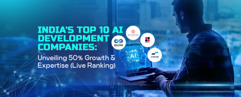India’s Top 10 AI Development Companies: Unveiling 50% Growth & Expertise (Live Ranking)