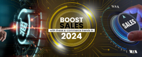 Boost sales with these e-commerce trends in 2024