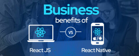 Business benefits of React JS vs React Native