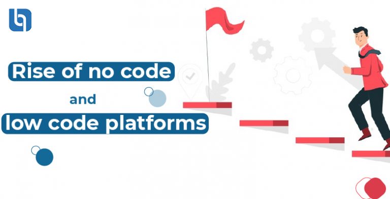 The rise of low-code and no-code platforms