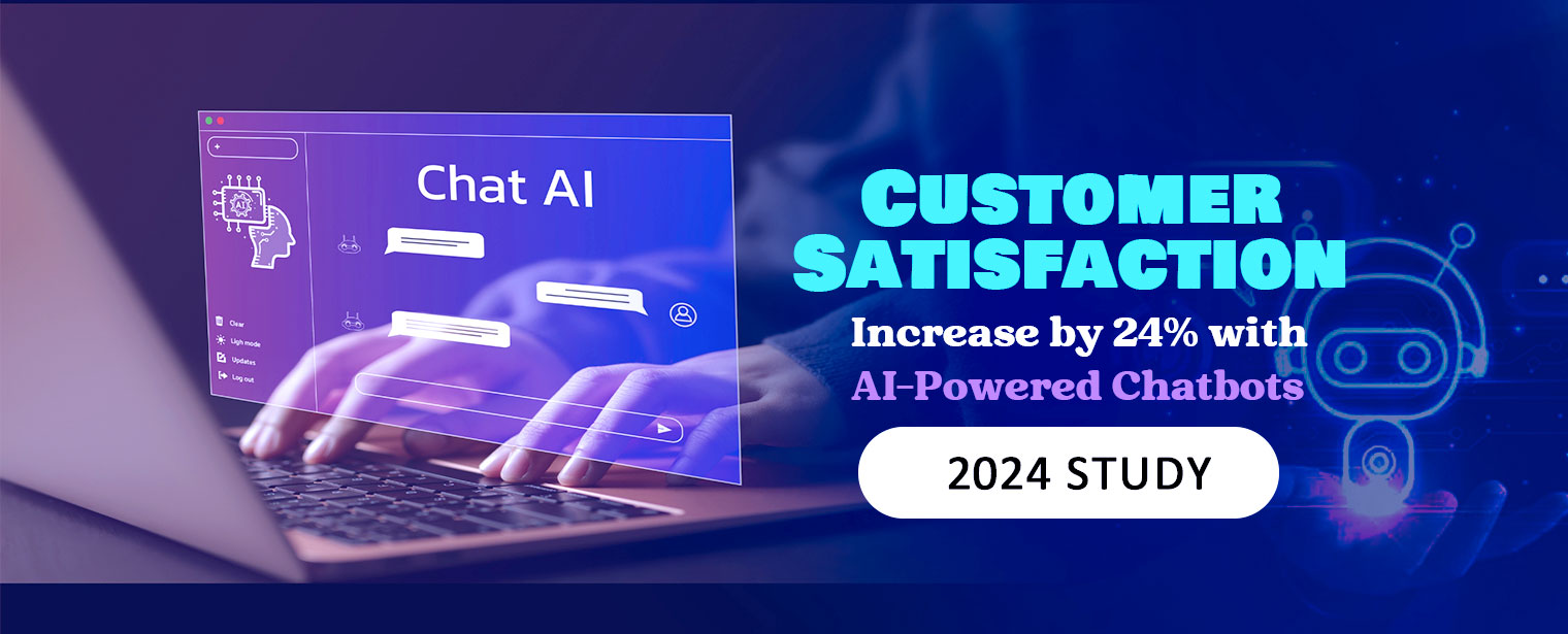 Customer Satisfaction Increase by 24% with AI-Powered Chatbots (2024 Study)