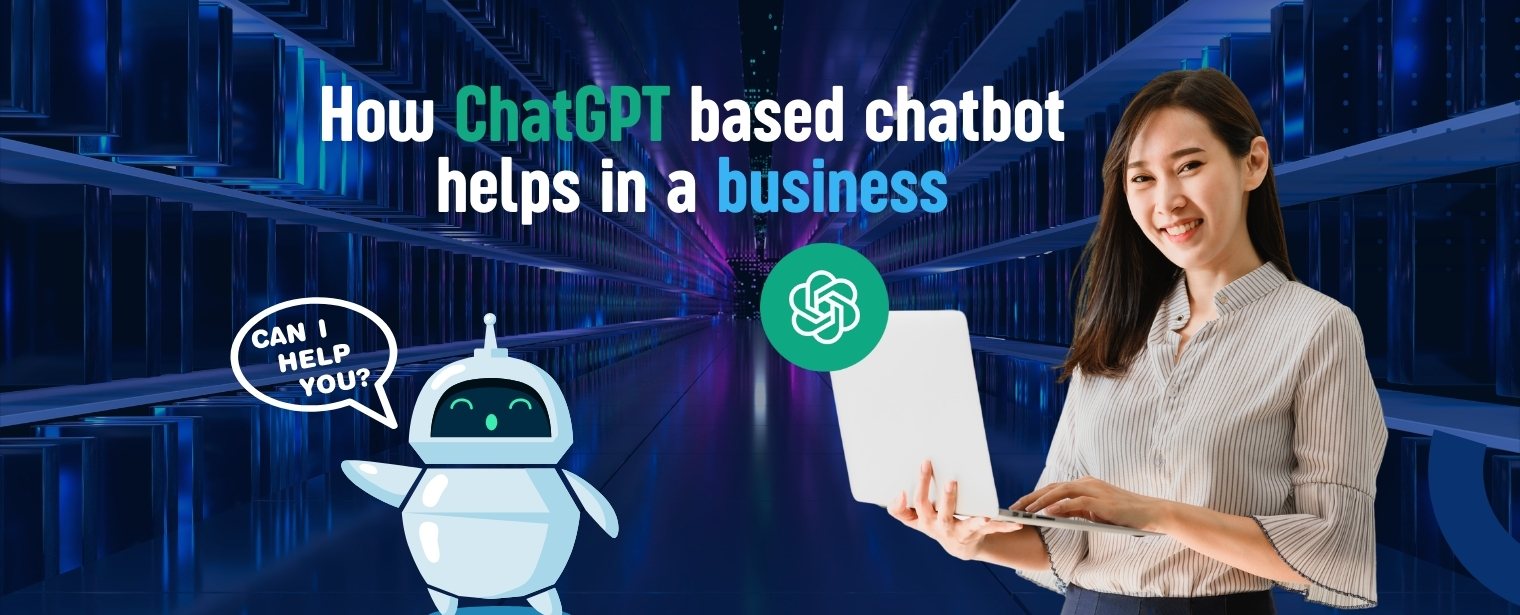 How chat gpt based chatbot helps in a business