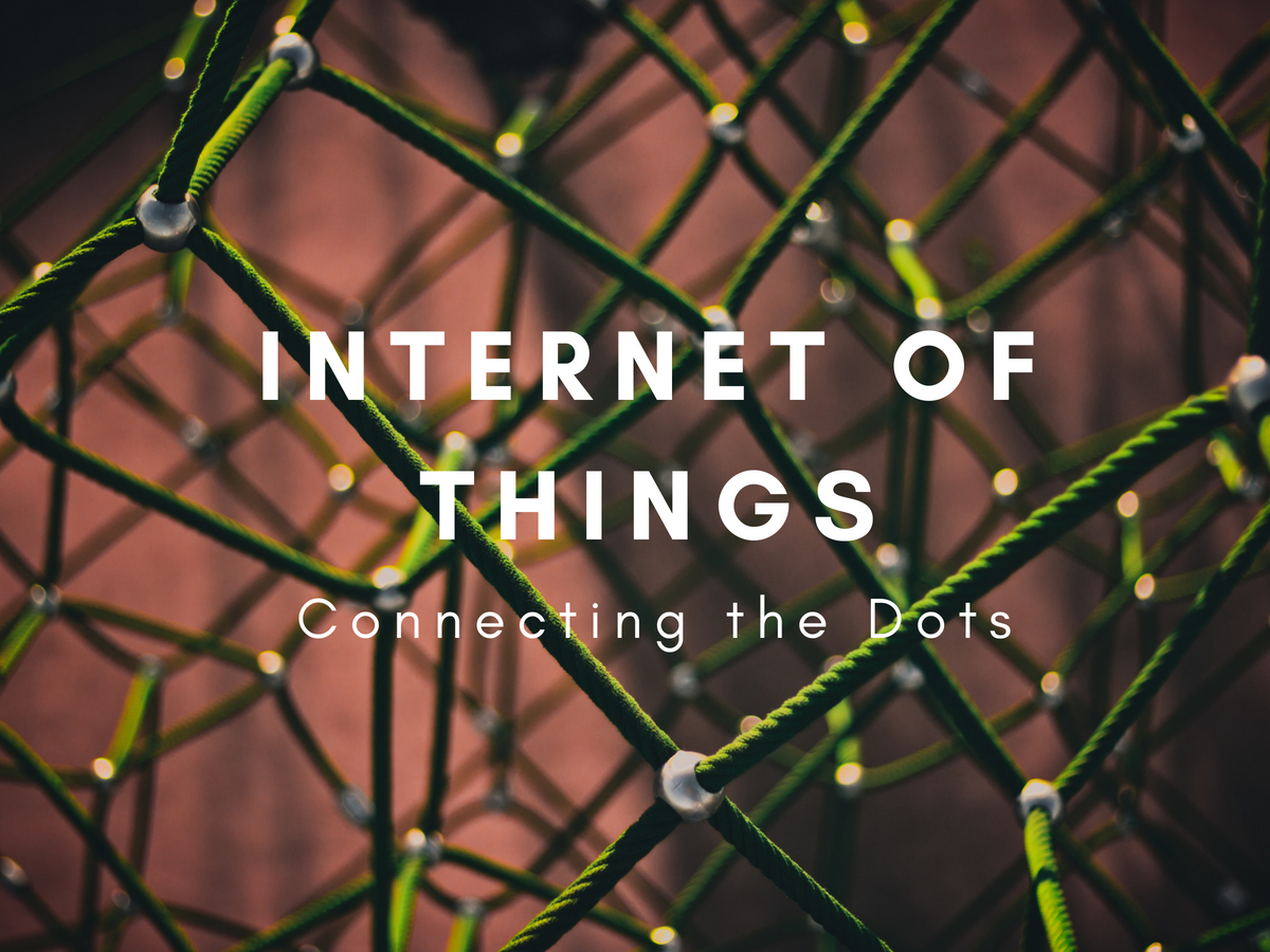 Internet of things connecting the dots