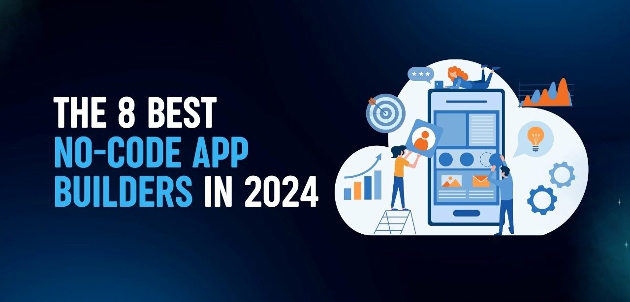 The 8 best no-code app builders in 2024