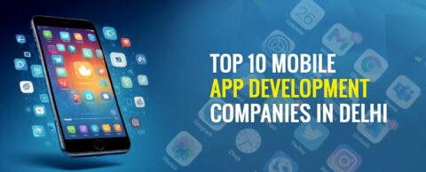 Top 10 mobile app development companies in Delhi