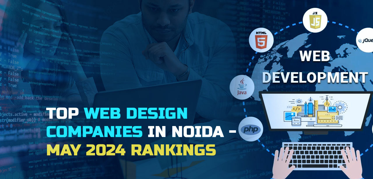 Top Web Design Companies in Noida - May 2024 Rankings