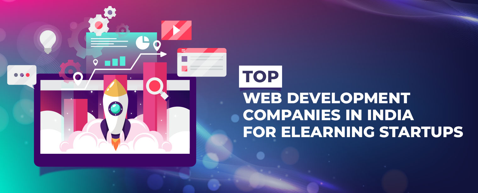 Top Web Development Companies in India for eLearning Startups