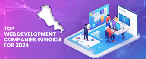 Top Web Development Companies in Noida for 2024