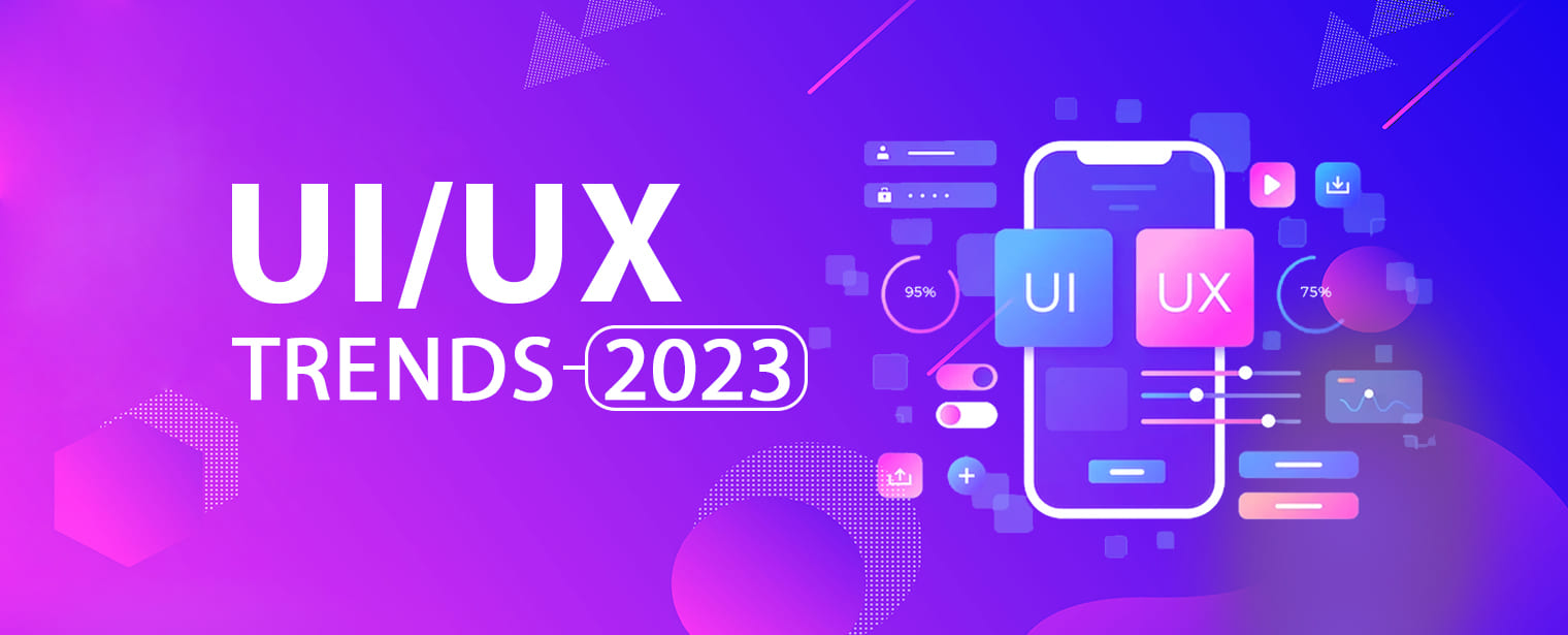 WHAT ARE THE TOP TRENDS IN UI/UX IN 2023? READ ON TO FIND OUT!!