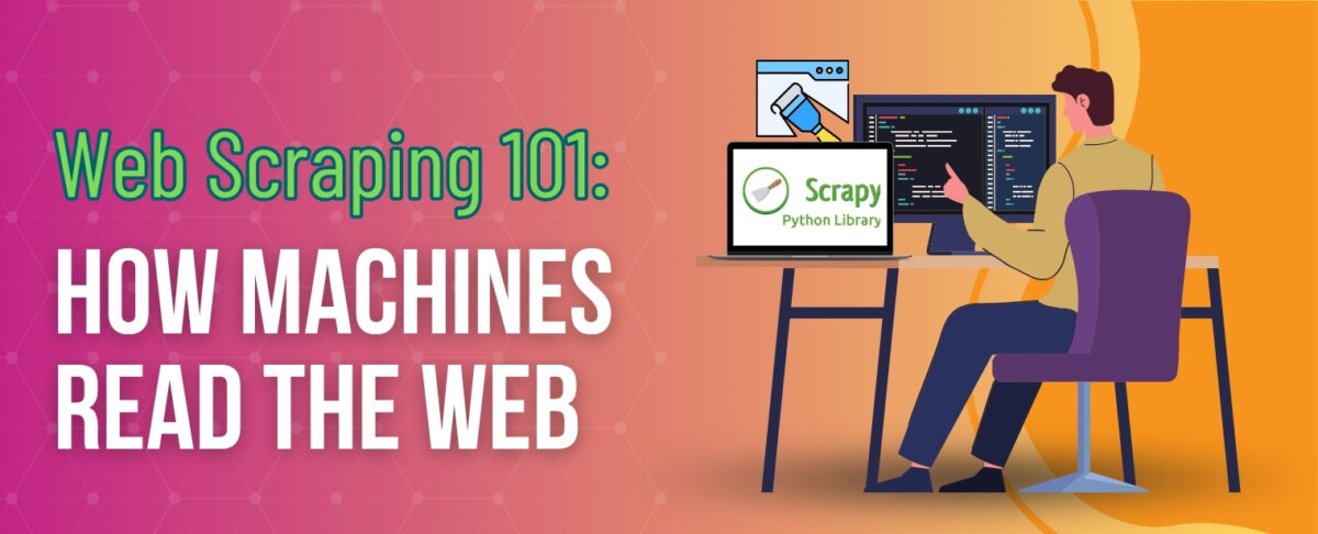 Web Scraping 101: How Machines Read the Web