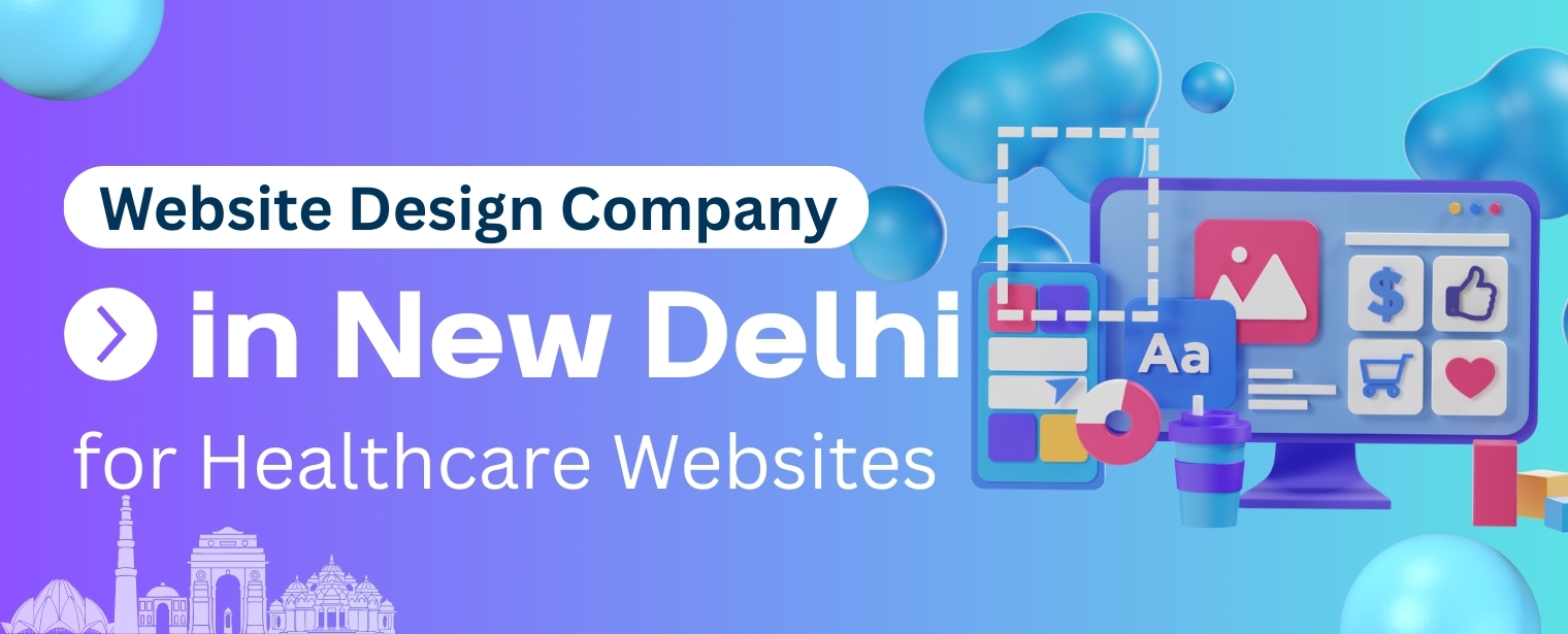 Website Design Company in New Delhi for Healthcare Websites