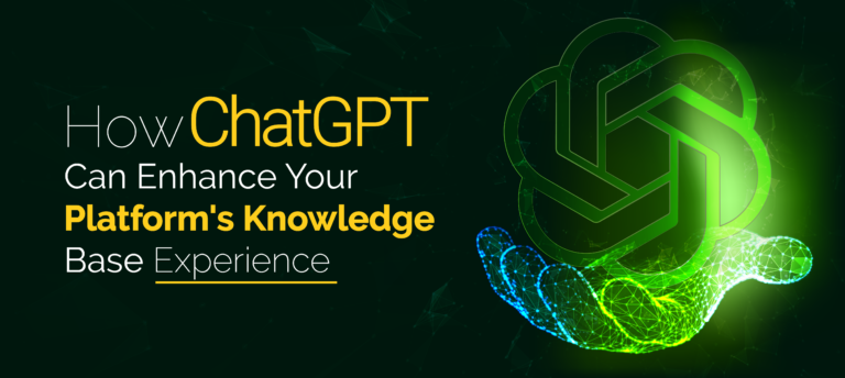 How ChatGPT Can Enhance Your Platform’s Knowledge Base Experience